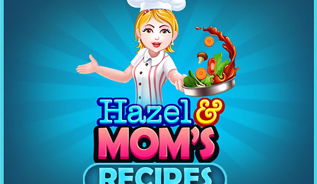 Hazel y las recetas de mamá