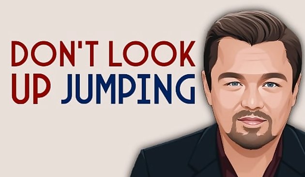 Don`t Look Up : Jumping