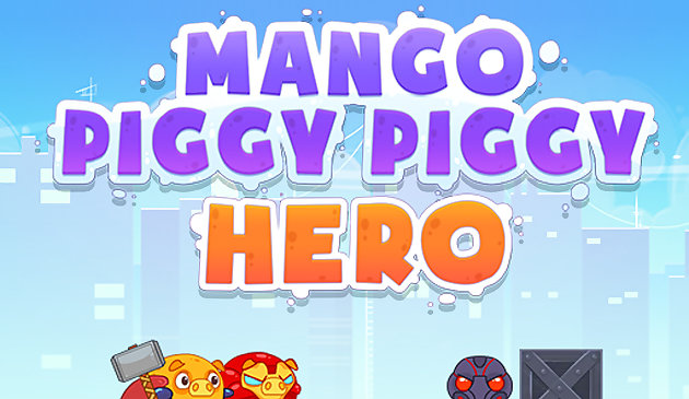 망고 피기 피기 히어로 (Mango Piggy Piggy Hero)