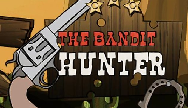 the Bandit Hunter
