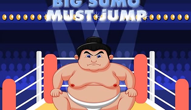 Big Sumo muss springen