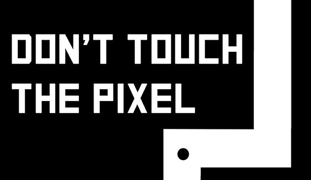 Ne touchez pas le pixel