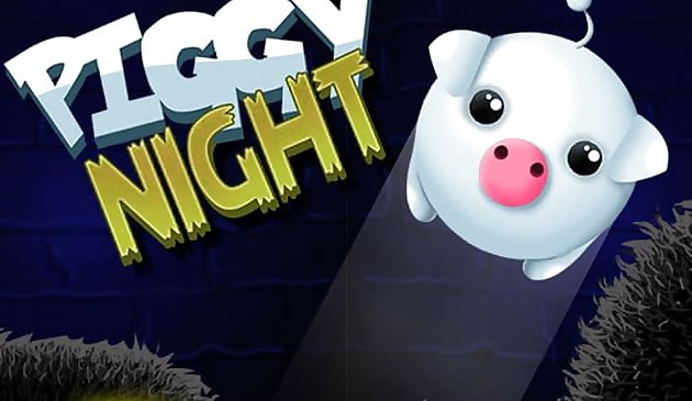 Piggy Night