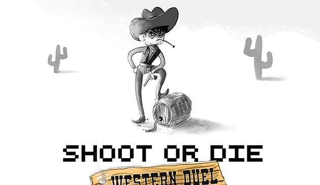 Shoot or Die Western-Duell