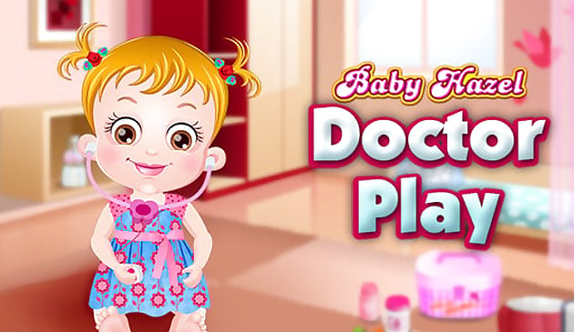 Baby Hazel Doctor Play