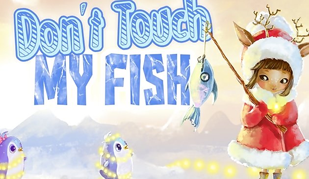Ne touche pas mon poisson