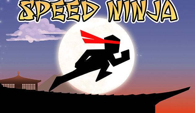 Le ninja de la vitesse