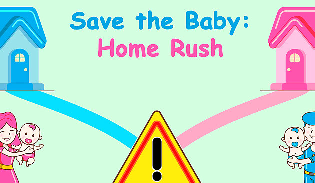 Sauvez le bébé. Rush à la maison