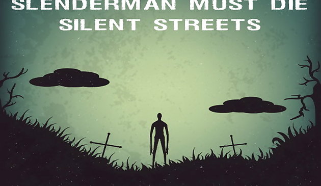 Slenderman Must Die: Silent Streets